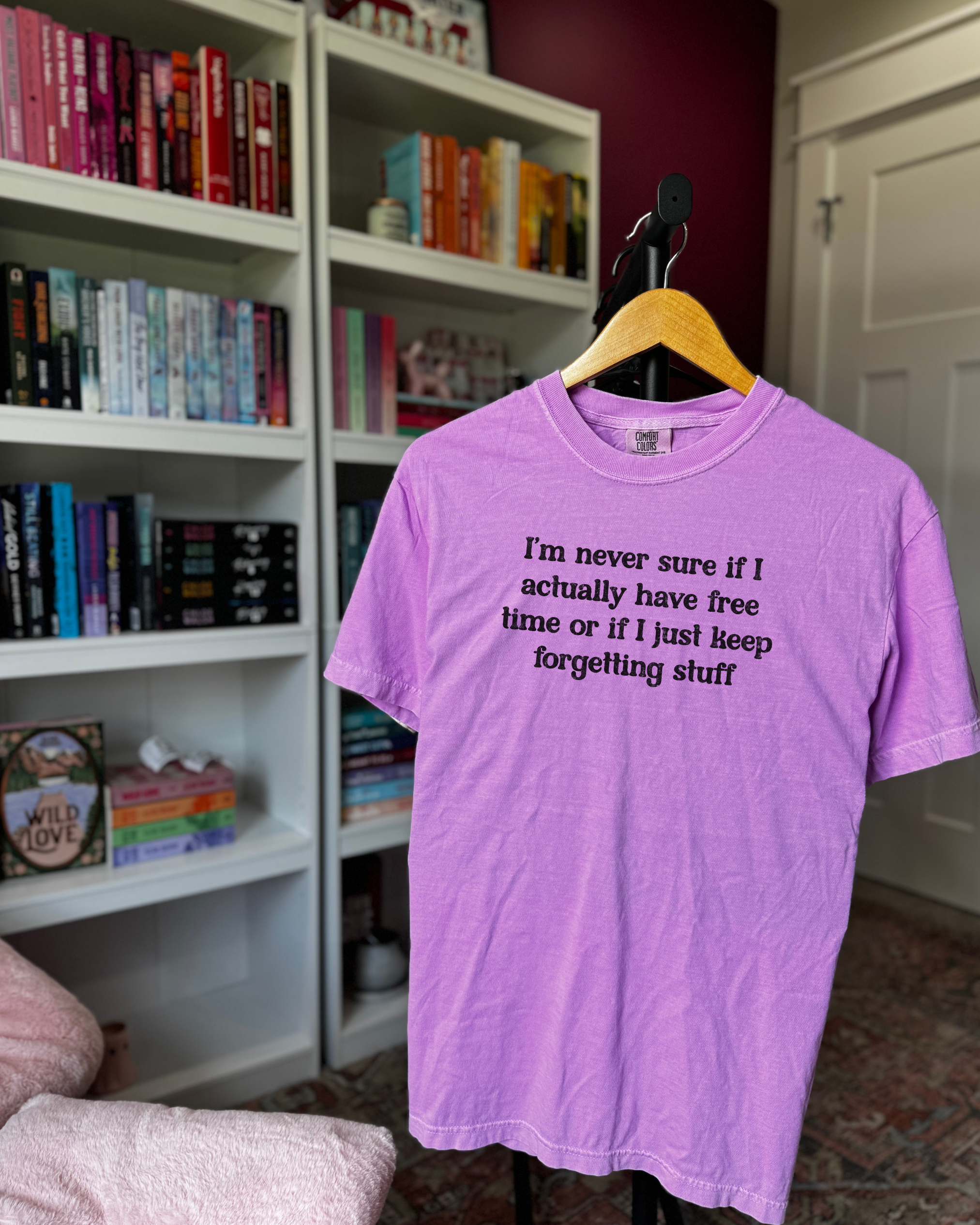 I'm Never Sure If I have Free Time T Shirt