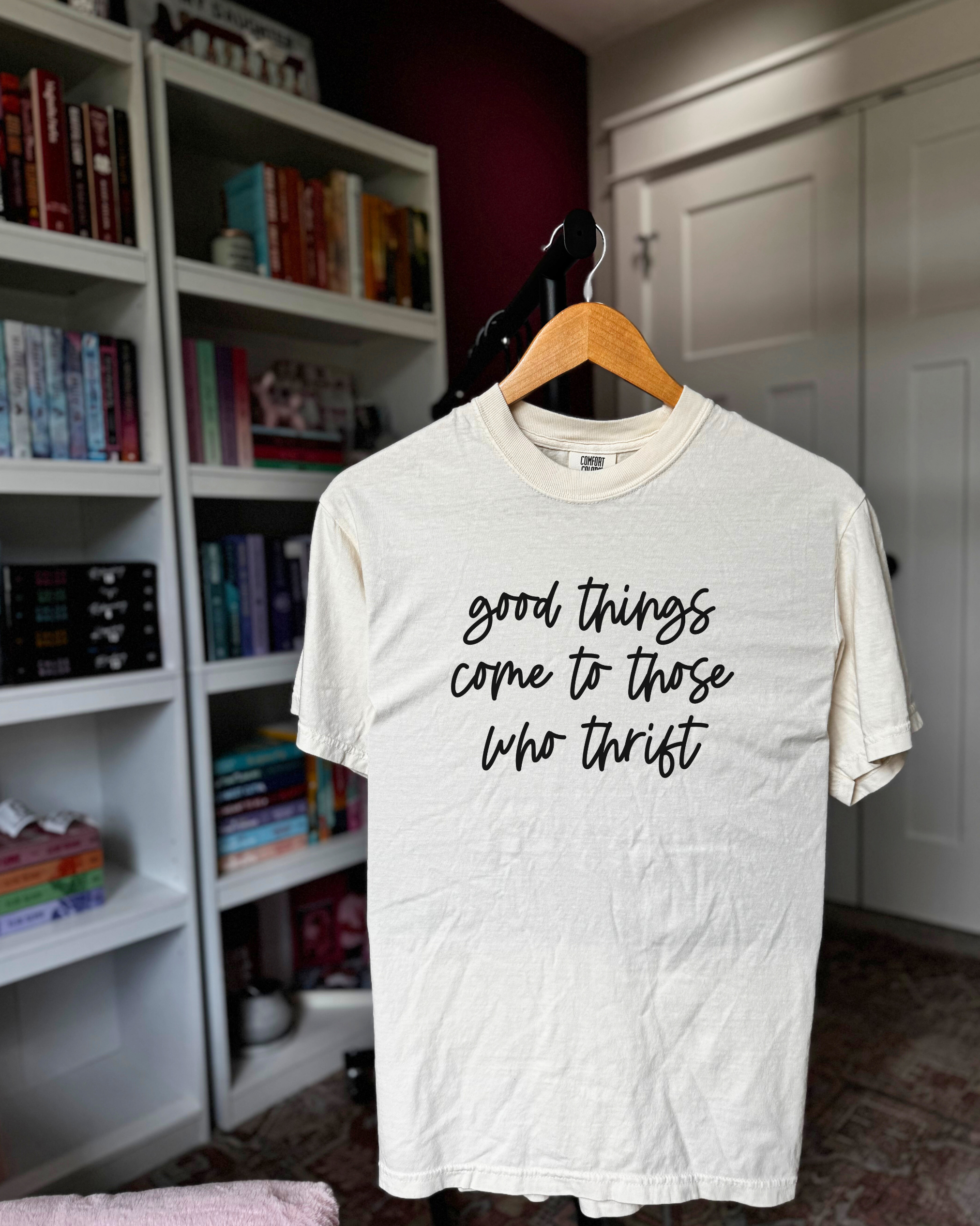 Good Things Come To Those Who Thrift T Shirt