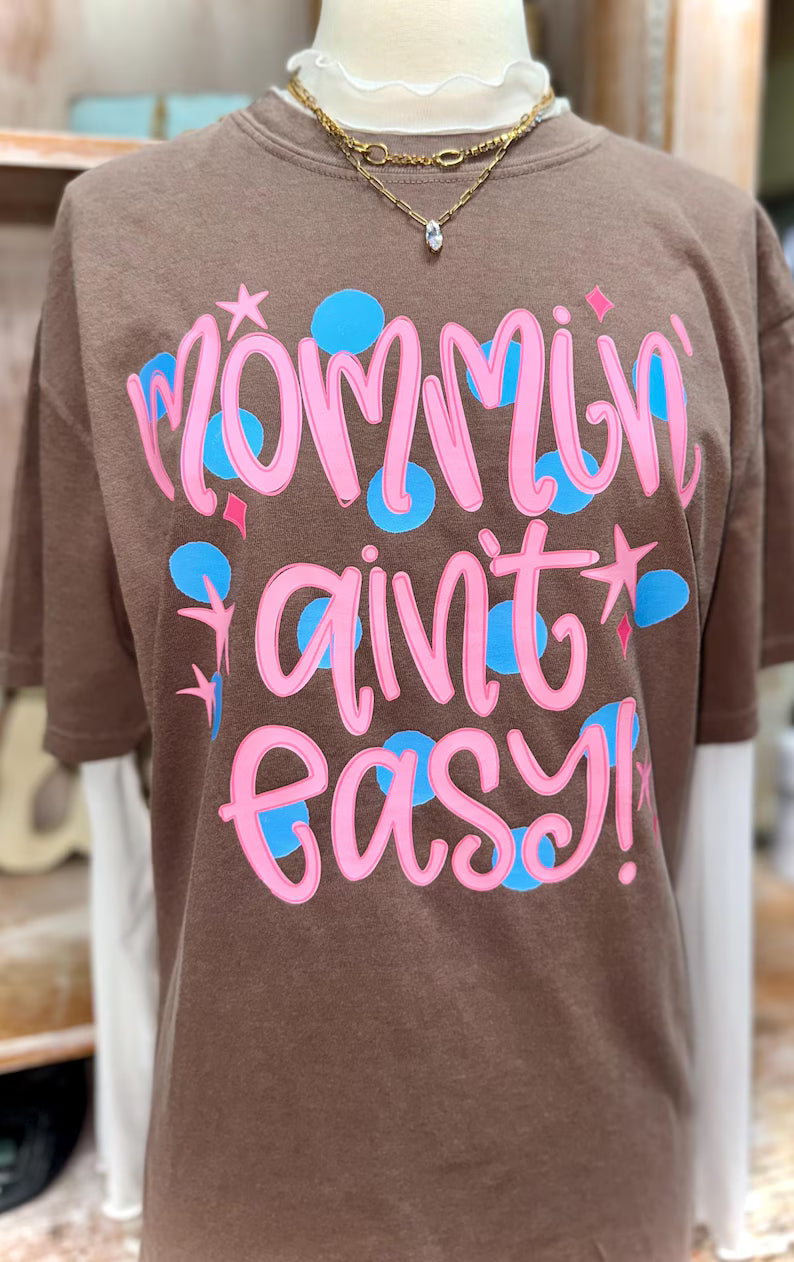 Mommin' Ain't Easy T Shirt