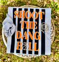 Shoot The Dang Ball Sweatshirt