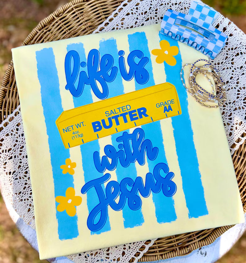 Life Is Butter T Shirt