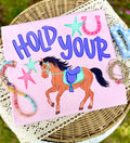Hold Ya Horses T Shirt